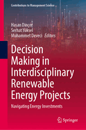 Decision Making in Interdisciplinary Renewable Energy Projects: Navigating Energy Investments