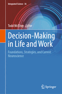 Decision-Making in Life and Work: Foundations, Strategies, and Current Neuroscience