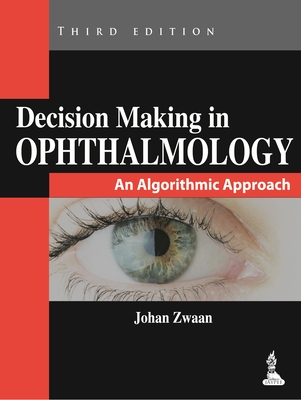 Decision Making in Ophthalmology: An Algorithmic Approach - Zwaan, Johan