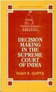 Decision Making in the Supreme Court of India: A Jurimetric Study