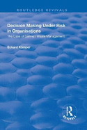 Decision Making Under Risk in Organisations: The Case of German Waste Management