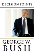 Decision Points - Bush, George W.