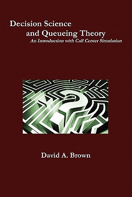 Decision Science and Queueing Theory - Brown, David a