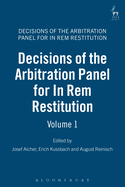 Decisions of the Arbitration Panel for in Rem Restitution, Volume 1