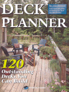 Deck Planner: 120 Outstanding Decks You Can Build