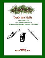 Deck the Halls: For a Combination Quartet of Trombones, Euphoniums, Bassoons, And/Or Tuba