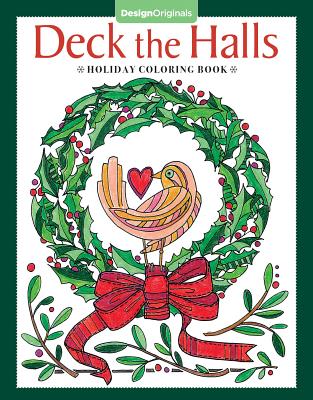 Deck the Halls Holiday Coloring Book - McKeehan, Valerie, and Newland, Jenny, and Pickens, Robin