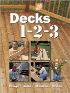 Decks 1-2-3: Design Build Maintain Repair - Home Depot, and Currie, Paul