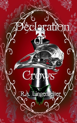 Declaration of Crows: Book Four - Myers, Sheryl (Editor), and Lingenfelter, R A