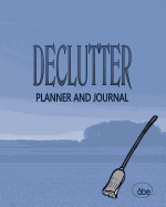 Decluttering: Planner and Journal
