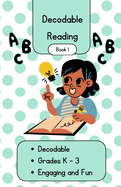 Decodable Reading: 5 Entry level, Easy to Decode, Short Stories Supporting Phonological Awareness