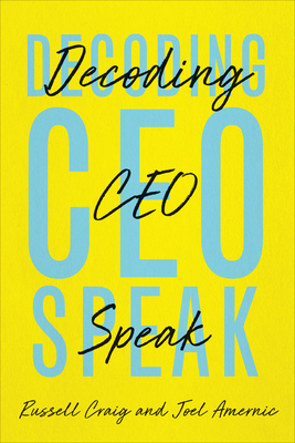 Decoding CEO-Speak - Craig, Russell, and Amernic, Joel