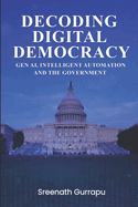 Decoding Digital Democracy: Intelligent Automation, Gen AI and Public Sector