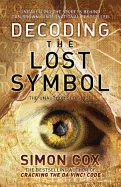 Decoding the Lost Symbol: Unravelling the Secrets Behind Dan Brown's International Bestseller: The Unauthorised Guide