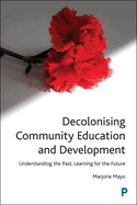 Decolonising Community Education and Development: Understanding the Past, Learning for the Future