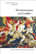 Decolonization and Conflict: Colonial Comparisons and Legacies