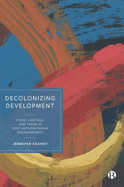 Decolonizing Development: Food, Heritage and Trade in Post-Authoritarian Environments