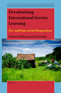 Decolonizing International Service Learning: Pre- And Post-Covid Perspectives