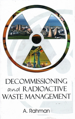 Decommissioning and Radioactive Waste Management - Rahman, A.