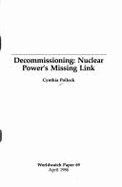 Decommissioning: Nuclear Power's Missing Link