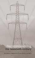Decommissioning the twentieth century