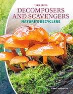 Decomposers and Scavengers: Nature's Recyclers