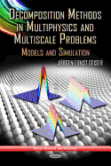 Decomposition Methods in Multiphysics and Multiscale Problems: Models and Simulation