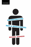 Deconstructing Men & Masculinities