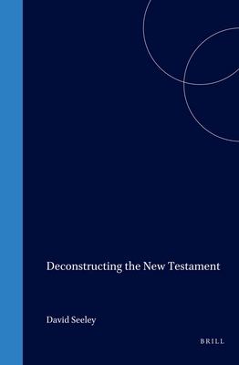 Deconstructing the New Testament - Seeley