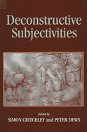 Deconstructive Subjectivities