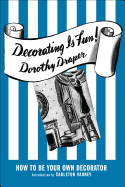 Decorating Is Fun!: How to Be Your Own Decorator