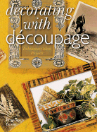 Decorating with Decoupage: Techniques * Ideas * Projects - Besso, Francesca