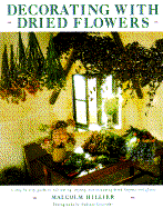 Decorating with Dried Flowers - Hillier, Malcolm