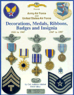 Decorations, Medals, Ribbons, Badges, and Insignia of the United States Air Force: The First 50 Years