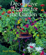 Decorative Accents for the Garden - Phillips, Emily, PhD