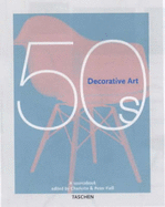 Decorative Art 1950s - Fiell, Charlotte (Editor), and Fiell, Peter (Editor)