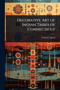 Decorative Art of Indian Tribes of Connecticut