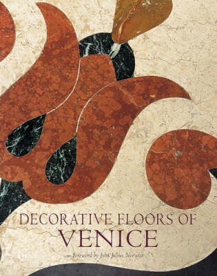 Decorative Floors of Venice - Sammartini, Tudy, and Crozzoli, Gabriele (Photographer), and Norwich, John Julius (Foreword by)