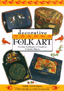 Decorative Folk Art: Exciting Techniques to Transform Everyday Objects