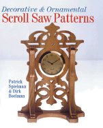 Decorative & Ornamental Scroll Saw Patterns - Spielman, Patrick, and Boelman, Dirk