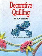 Decorative Quilling: 50 New Designs - Tra, Trees, and Johnston, Malinda