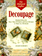 Decoupage: Original Ideas for More Than 50 Quick and Easy Designs