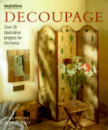 Decoupage: Over 20 Decorative Projects for the Home