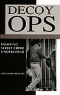 Decoy Ops: Fighting Street Crime Undercover