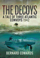 Decoys: A Tale of Three Atlantic Convoys, 1942