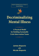 Decriminalizing Mental Illness: A Practical Model for Building Sustainable Crisis Intervention Teams