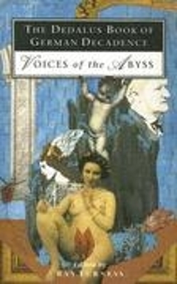 Dedalus Book of German Decadence: Voices of the Abyss - Furness, Raymond (Editor), and Mitchell, Mike (Translated by)