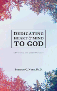 Dedicating Heart and Mind to God: A Devotional from Corban University