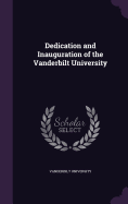 Dedication and Inauguration of the Vanderbilt University