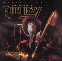 Dedication: The Very Best of Thin Lizzy - Thin Lizzy